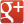 Google + Google +